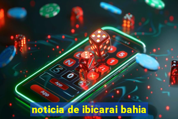 noticia de ibicarai bahia